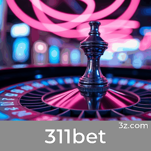 311bet: Plataforma Líder em Apostas com Serviço Profissional